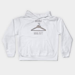 Wanna Hang Out? Kids Hoodie